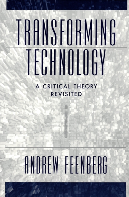 Transforming Technology : A Critical Theory Revisited, EPUB eBook