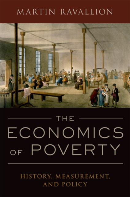 The Economics of Poverty : History, Measurement, and Policy, EPUB eBook