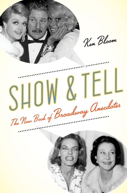 Show and Tell : The New Book of Broadway Anecdotes, PDF eBook