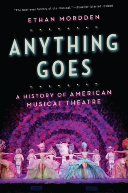 Anything Goes : A History of American Musical Theatre, Paperback / softback Book