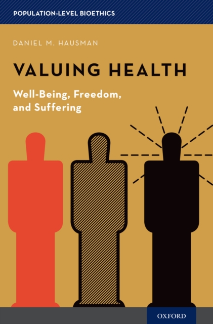 Valuing Health : Well-Being, Freedom, and Suffering, EPUB eBook
