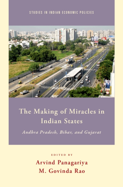 The Making of Miracles in Indian States : Andhra Pradesh, Bihar, and Gujarat, PDF eBook