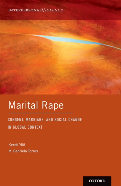 Marital Rape : Consent, Marriage, and Social Change in Global Context, EPUB eBook