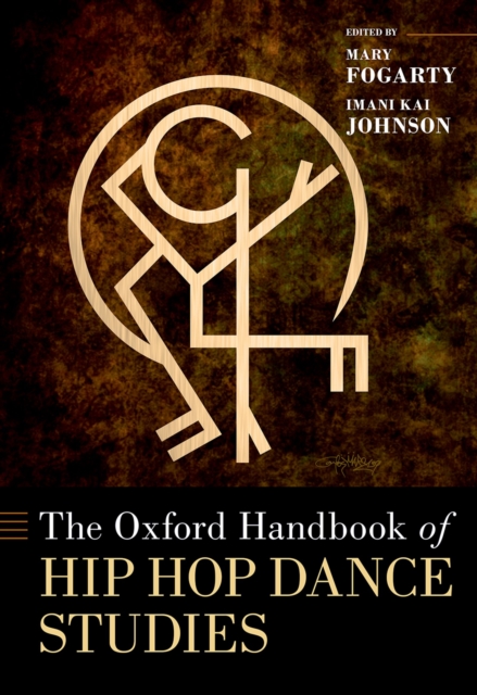 The Oxford Handbook of Hip Hop Dance Studies, PDF eBook