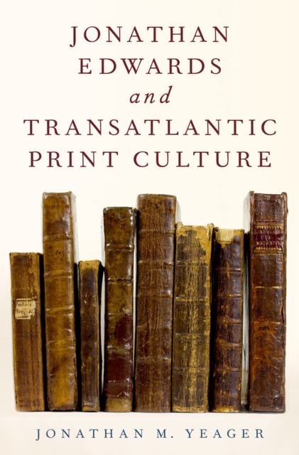 Jonathan Edwards and Transatlantic Print Culture, PDF eBook