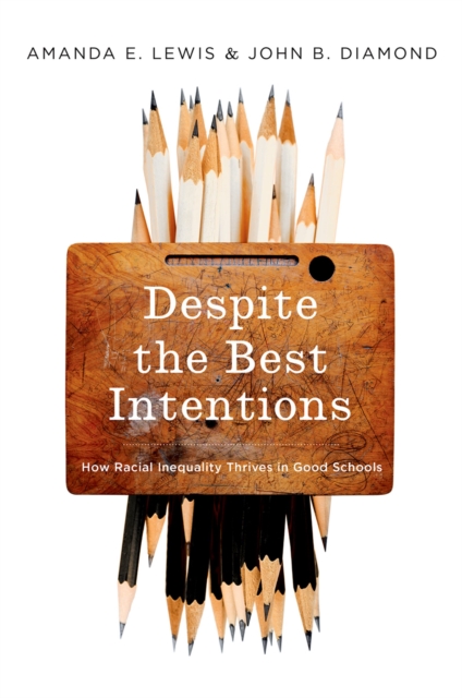 Despite the Best Intentions : How Racial Inequality Thrives in Good Schools, EPUB eBook