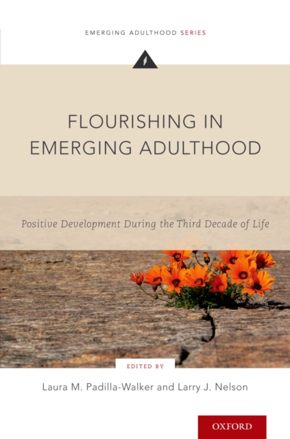 Flourishing in Emerging Adulthood : Positive Development During the Third Decade of Life, EPUB eBook
