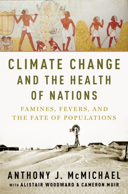 Climate Change and the Health of Nations : Famines, Fevers, and the Fate of Populations, PDF eBook