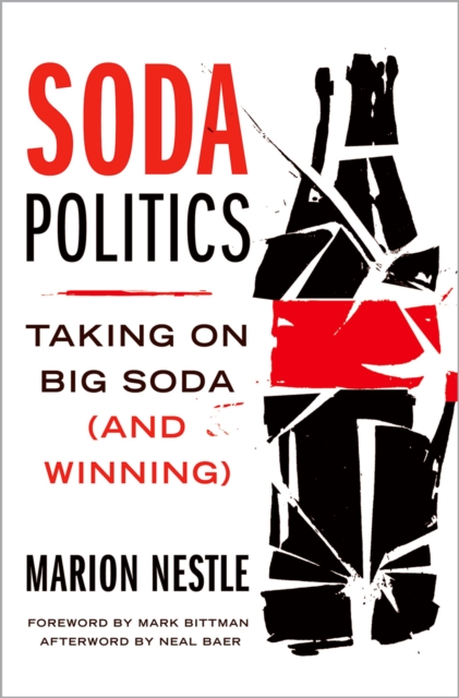 Soda Politics : Taking on Big Soda (And Winning), PDF eBook