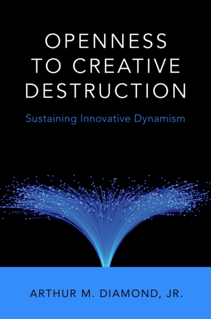 Openness to Creative Destruction : Sustaining Innovative Dynamism, PDF eBook