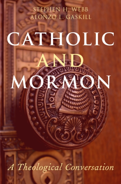 Catholic and Mormon : A Theological Conversation, PDF eBook