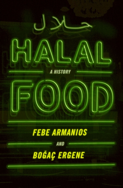Halal Food : A History, EPUB eBook