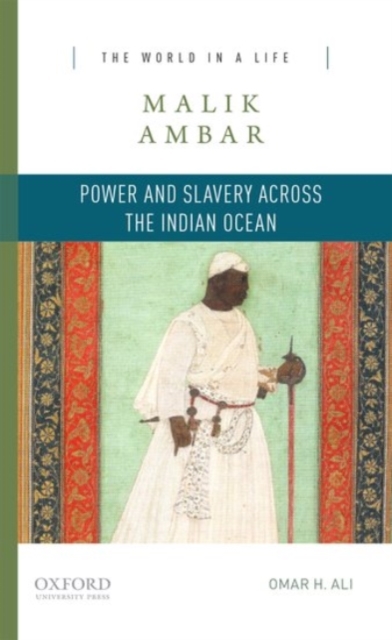 Malik Ambar : Power and Slavery Across the Indian Ocean, Paperback / softback Book