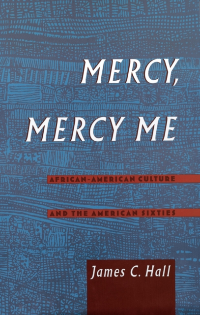 Mercy, Mercy Me : African-American Culture and the American Sixties, EPUB eBook