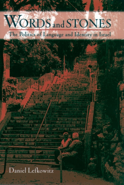 Words and Stones : The Politics of Language and Identity in Israel, EPUB eBook
