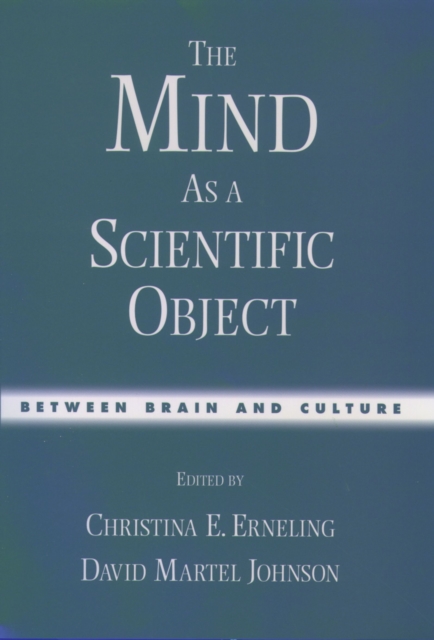 The Mind As a Scientific Object : Between Brain and Culture, EPUB eBook