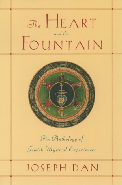 The Heart and the Fountain : An Anthology of Jewish Mystical Experiences, EPUB eBook