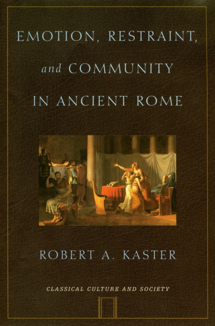 Emotion, Restraint, and Community in Ancient Rome, EPUB eBook