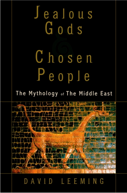 Jealous Gods and Chosen People : The Mythology of the Middle East, EPUB eBook