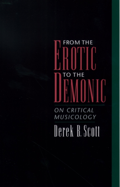 From the Erotic to the Demonic : On Critical Musicology, EPUB eBook