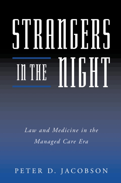 Strangers in the Night : Law and Medicine in the Managed Care Era, EPUB eBook