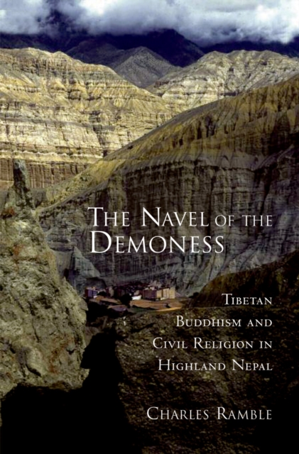 The Navel of the Demoness : Tibetan Buddhism and Civil Religion in Highland Nepal, EPUB eBook
