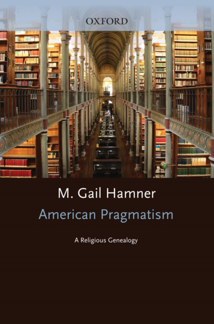 American Pragmatism : A Religious Genealogy, EPUB eBook