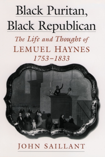 Black Puritan, Black Republican : The Life and Thought of Lemuel Haynes, 1753-1833, EPUB eBook