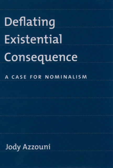 Deflating Existential Consequence : A Case for Nominalism, EPUB eBook