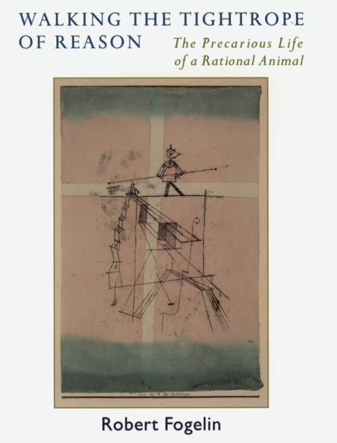 Walking the Tightrope of Reason : The Precarious Life of a Rational Animal, EPUB eBook