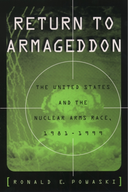 Return to Armageddon : The United States and the Nuclear Arms Race, 1981-1999, EPUB eBook