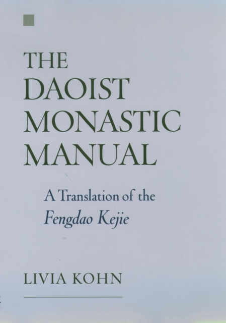 The Daoist Monastic Manual : A Translation of the Fengdao Kejie, EPUB eBook