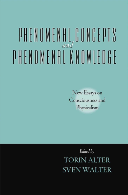 Phenomenal Concepts and Phenomenal Knowledge : New Essays on Consciousness and Physicalism, EPUB eBook