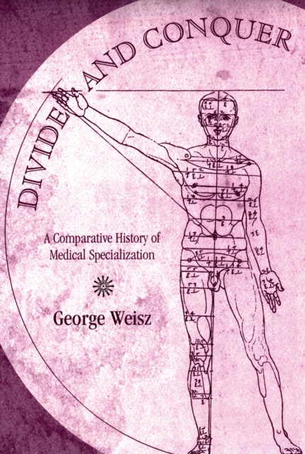 Divide and Conquer : A Comparative History of Medical Specialization, EPUB eBook