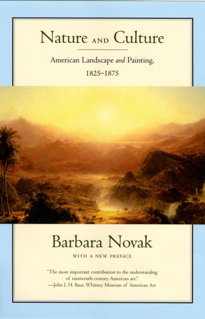 Nature and Culture : American Landscape and Painting, 1825-1875, With a New Preface, EPUB eBook