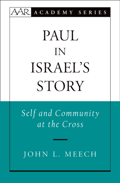 Paul in Israel's Story : Self and Community at the Cross, EPUB eBook