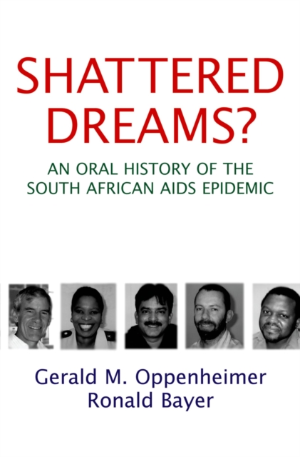 Shattered Dreams : An Oral History of the South African AIDS Epidemic, EPUB eBook