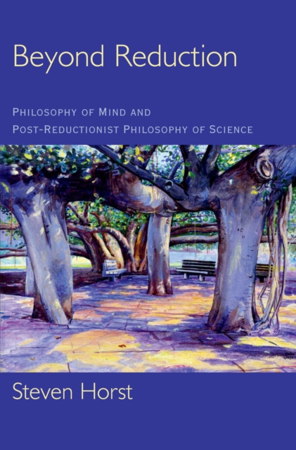 Beyond Reduction : Philosophy of Mind and Post-Reductionist Philosophy of Science, EPUB eBook