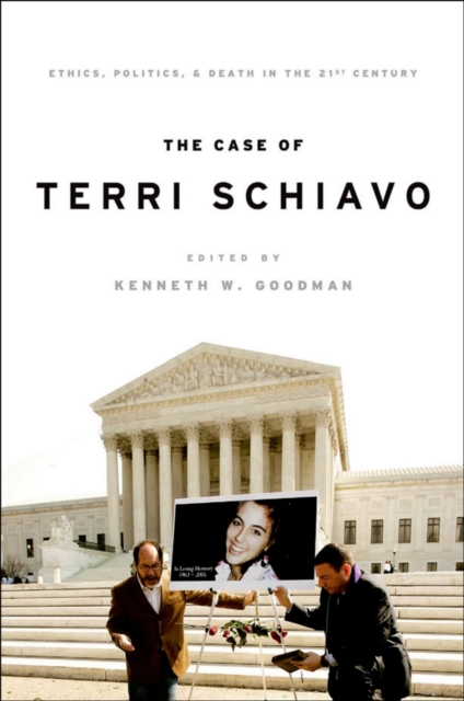 The Case of Terri Schiavo : Ethics, Politics, and Death in the 21st Century, EPUB eBook
