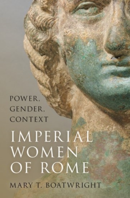 Imperial Women of Rome : Power, Gender, Context, Hardback Book