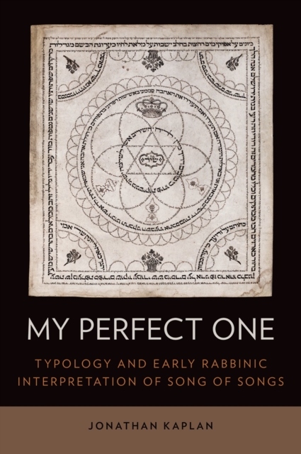 My Perfect One : Typology and Early Rabbinic Interpretation of Song of Songs, EPUB eBook