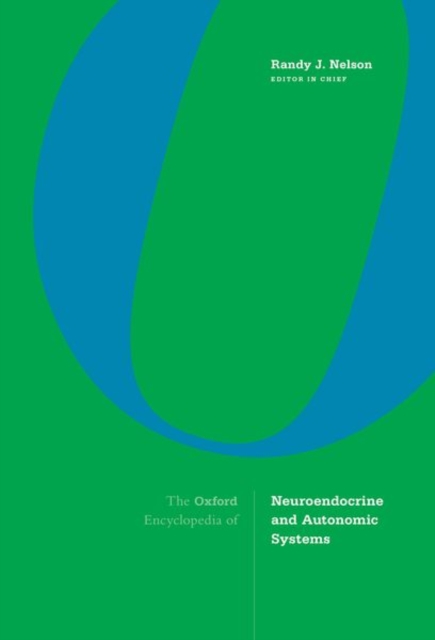 The Oxford Encyclopedia of Neuroendocrine and Autonomic Systems, Hardback Book