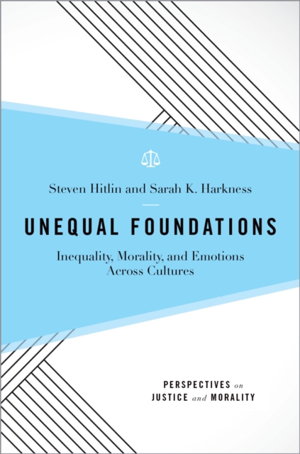 Unequal Foundations : Inequality, Morality, and Emotions across Cultures, EPUB eBook