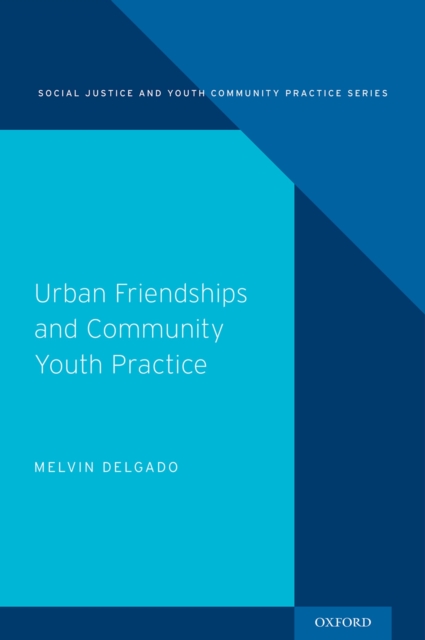 Urban Friendships and Community Youth Practice, PDF eBook