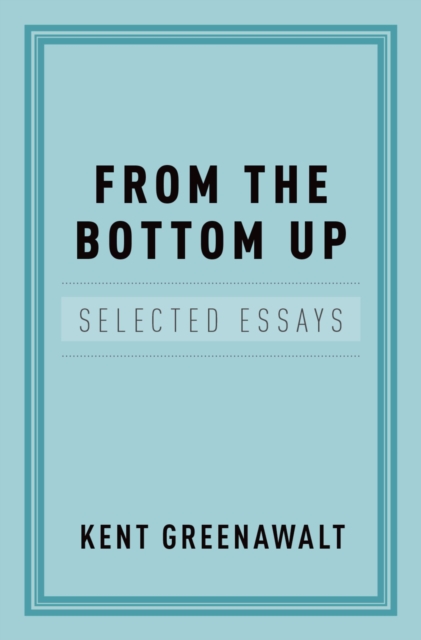 From the Bottom Up : Selected Essays, EPUB eBook