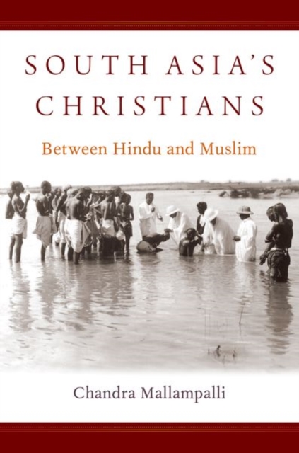 South Asia's Christians : Between Hindu and Muslim, Paperback / softback Book