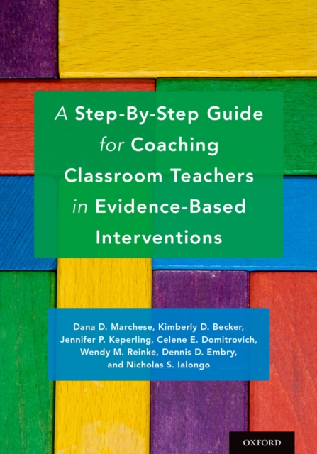 A Step-By-Step Guide for Coaching Classroom Teachers in Evidence-Based Interventions, PDF eBook
