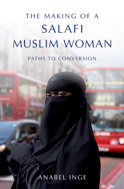 The Making of a Salafi Muslim Woman : Paths to Conversion, EPUB eBook