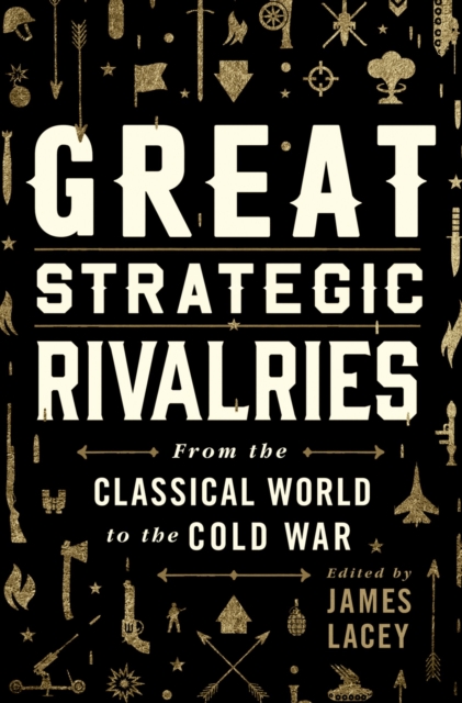 Great Strategic Rivalries : From The Classical World to the Cold War, EPUB eBook