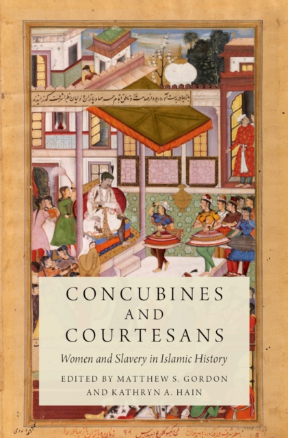 Concubines and Courtesans : Women and Slavery in Islamic History, PDF eBook